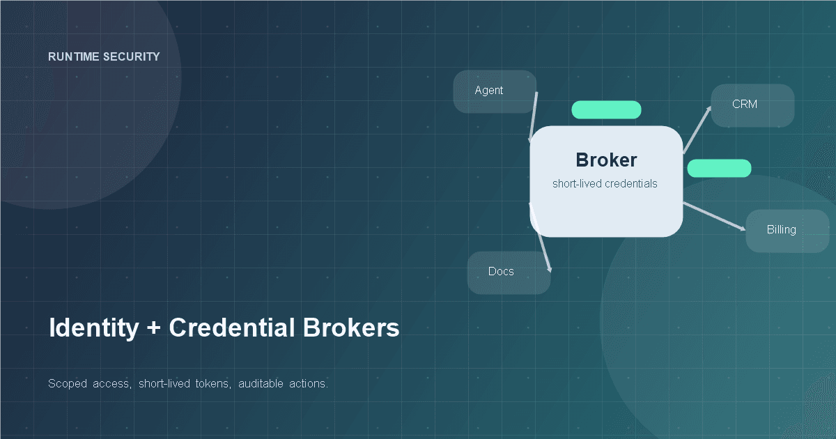 Agent Identity and Credential Brokers: Access Without Oversharing Secrets